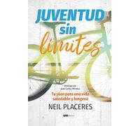 Juventud sin límites: Tu plan para una vida saludable y longeva