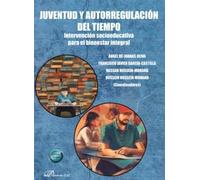 Juventud y autorregulación del tiempo. Intervención socioeducativa para el bienestar integral