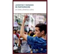 Juventud Y Espacios De Participación En Chile Y América Latina (ebook)