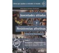 Juventudes Sitiadas Y Resistencias Afectivas Vol. I: Violencias Y Aniq