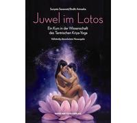 Juwel im Lotus: Ein Kurs in der Wissenschaft des Tantrischen Kriya-Yoga. Vollständig überarbeitete Neuausgabe