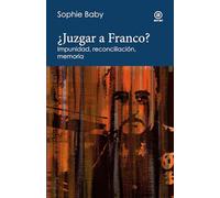 ¿Juzgar a Franco? Impunidad, reconciliación, memoria: 22 (Reverso. Historia crítica)