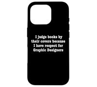 Juzgar libros por sus portadas, respeto por los diseñadores gráficos Carcasa para iPhone 16 Pro