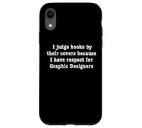 Juzgar libros por sus portadas, respeto por los diseñadores gráficos Carcasa para iPhone XR