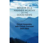 JW Circuit Assembly Notebook: “Behave in a Manner Worthy of the Good News” 2024-2025 with Circuit Overseer