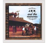 JWW & Prospectors - It's High Past Time