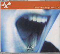 JX - There's Nothing I Won't Do