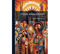 Jydske Folkeminder: Isaer Fra Hammerum-herred, Volumes 1-2...