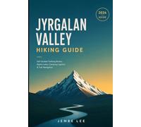 Jyrgalan Valley Hiking Guide: Self-Guided Trekking Routes, Alpine Lakes, Camping Logistics & Trail Navigation