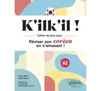K'ilk'il !: Cahier de jeux pour réviser son coréen en s'amusant ! A2