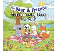 K-Bear & Friends: Cute Coloring Book For Kids