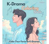 K-Drama Coloring Book, Color Your K-Dramas with Music - Volume 1: Color the iconic scenes of K-Dramas accompanied by their enchanting melodies.