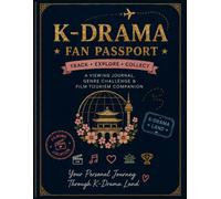 K-Drama Fan Passport: The Ultimate Viewing Journal for Korean Drama Fans, Watchlists, Reviews, Filming Locations & More