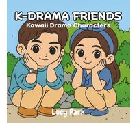 K-Drama Friends Cute Romantic Chibi K-Drama Scenes for Relaxation and Fun: Kawaii Asian Romance Coloring Book for Adults and Teens