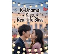 K-Drama Kiss, Real-Life Bliss: Cute Romantic Notebook for Korean Drama Fans, Journal for Teens & Women, Gift Idea for K-Drama Lovers | Romance written ... Drama Lovers - 6x9 inches, 120 Lined Pages.