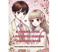 K-DRAMA LOVE: A ROMANTIC COUPLES COLORING BOOK