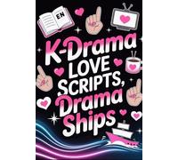 K-Drama Love Scripts, Drama Ships: A Cute & Fun Notebook for K-Drama Fans to Capture Quotes, Feelings, Episodes & Ships | Perfect Gift for Teens & ... Drama Lovers - 6x9 inches, 120 Lined Pages.