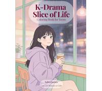 K-Drama Slice of Life Coloring Book for Teens: Cozy Girl Moments to Color (VelvetScenes K-Drama Coloring Series)