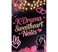 K-Drama Sweetheart Notes: Cute Romantic Journal for Korean Drama Fans, Notes & Quotes | Perfect Gift Idea for Fans of Korean Dramas and Romance Series ... Drama Lovers - 6x9 inches, 120 Lined Pages.