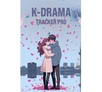 K-drama Tracker Pro: A professional, detailed and creative tracker for Korean drama lovers. A great gift for you or your K-drama fan friends. (K-drama Fever)