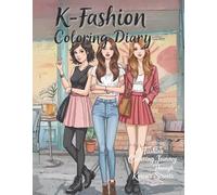 K-Fashion Coloring Diary: A Fashion Coloring Journey Through Korea’s Street