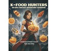 K-FOOD HUNTERS: A Fantasy RPG Journey Through Korean Street Food Recipes