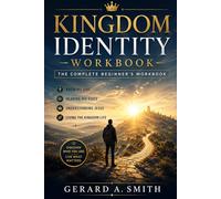 K I N G D O M I D E N T I T Y: THE COMPLETE BEGINNER'S WORKBOOK