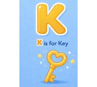 K is for Key: Handwriting Practice Notebook for Kids Ages 3-6 | Learn Letters, Drawing & Writing Practice Workbook