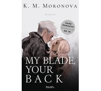 K M Moronova Le My Blade, Your Back: Roman - Der Dark-Romance-Hype (Tapa blanda)