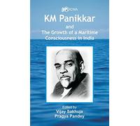 K.M. Panikkar and The Growth of a Maritime Consciousness in India