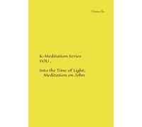 K-Meditation Series VOLⅠ , Into the Time of Light; Meditation on John