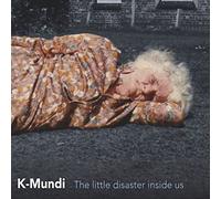 K-Mundi - The Little Disaster Inside Us