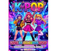 K-POP - 30 coloriages de filles k-pop idols, animé, manga pour filles 5 ans et +: Cahier de coloriage Facile, Fun et Stylé - Pour les Fans de l'univers K-POP