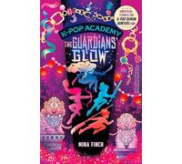 K-Pop Academy: Guardians' Glow: Unofficial adventure stories for K-Pop Demon Hunters fans (Volume 4)