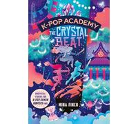 K-Pop Academy: The Crystal Beat: Unofficial adventure stories for K-Pop Demon Hunters fans (Volume 3)