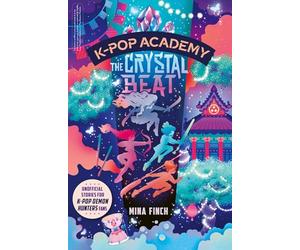 K-Pop Academy: The Crystal Beat : Unofficial adventure stories for K-Pop Demon Hunters fans: Volume 3