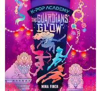 K-Pop Academy: The Guardians' Glow: 4