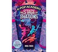 K-pop Academy: The Stage Of Shadows : Unofficial Adventure Stories For