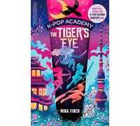 K-Pop Academy: Tiger's Eye: Unofficial adventure stories for K-Pop Demon Hunters fans (Volume 5)
