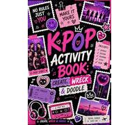 K Pop Activity Book: Create, Wreck & Doodle: K-Pop Idol Creative Task Journal for Kids, Teens, Girls & Young Adult | Gift for Pop Fans