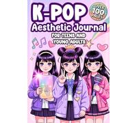K-POP Aesthetic Journal for Teens & Young Adults: The Perfect Fan Gift with Creative Prompts, Cute Doodles & K-Culture Inspiration (K-POP Aesthetic Collection)