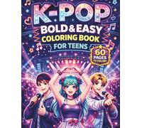 K-Pop Bold and Easy Coloring Book for Teens: Full-Page Idol Scenes, Concerts & K-Pop Aesthetic