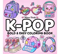 K-POP Bold & Easy Coloring Book: 50 Cute and Simple K-Pop Inspired Designs Featuring Adorable Characters, Fashion Items, Accessories and Aesthetic ... for Kids, Teens, Adults, and K-Pop Fans