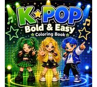 K-POP Bold & Easy Coloring Book: Cute Chibi Idol Pages with Music, Dance, Fashion, Bubble Tea & Kawaii Fun for Kids and Tweens (Lily & Fred Colors)