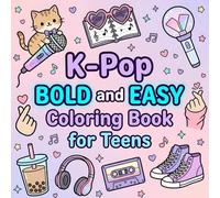 K-Pop Bold & Easy Coloring Book for Teens: +40 Cute Designs with Fun Aesthetic Outfits, Lightsticks, and Adorable K-Culture Vibes For Teen Girls, Teens, and Korean Pop Fans (K-Pop Coloring)
