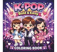 K-Pop Bold & Easy Coloring Book for Teens: Cute Idol Fashion, Concert Vibes & Aesthetic Music Fun for Fans (K-Vibes Series)
