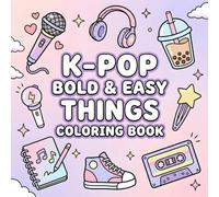 K-Pop Bold & Easy Things Coloring Book: Cute and Fun K-Pop Accessories and Aesthetic Things to Color - Perfect for Teens, Kids, and Fans of Korean Pop Culture (K-Pop Coloring)