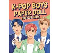 K-Pop Boys Paper Doll Cut-Out Book: The Ultimate Fashion Activity Book: Style Minho, Jayson, and Tae with Streetwear, Stage Outfits for K-Pop Fans.