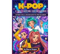 K-Pop CACCIATORI DI DEMONI STORIE DELLA BUONANOTTE PER BAMBINI