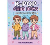 K-POP CHIBI BOYS: Coloring Book for Kids with Cute Chibi Idol Boys, Fun K-Pop Inspired Pages, and Easy Designs for Ages 6-9